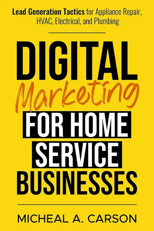 Cover of Digital Marketing for Home Service Businesses by Micheal A. Carson