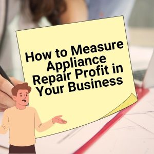 How to Measure Appliance Repair Profit in Your Business