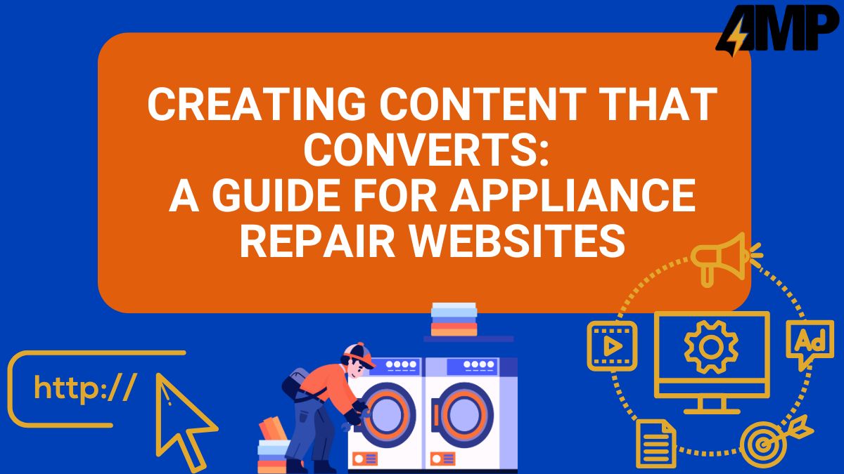 Creating Content That Converts A Guide for Appliance Repair Websites