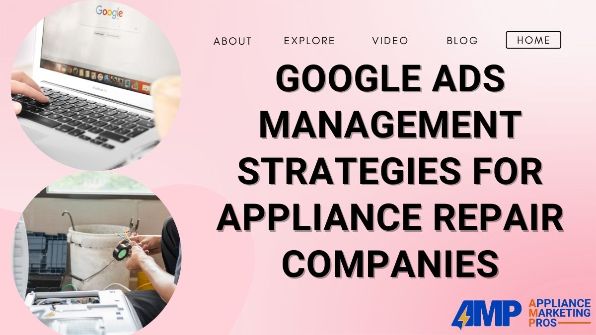 Google Ads Management Strategies for Appliance Repair Companies Google Ads Management Strategies for Appliance Repair Companies