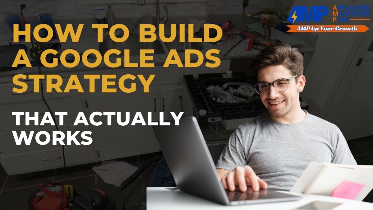 How to Build a Google Ads Strategy That Actually Works