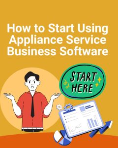 How to Start Using Appliance Service Business Software