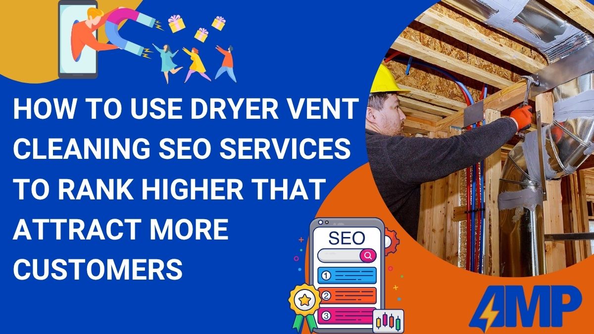 How to Use Dryer Vent Cleaning Seo Services to Rank Higher That Attract More Customers