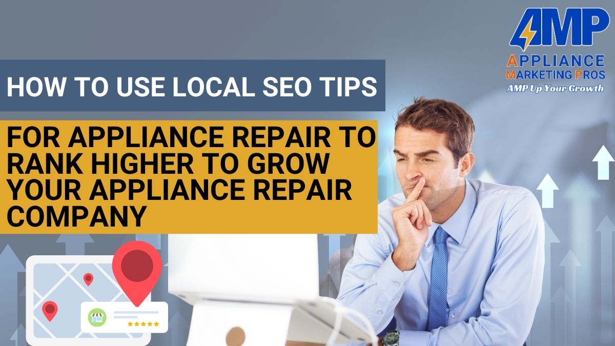 How to Use Local Seo Tips For Appliance Repair to Rank Higher to Grow Your Appliance Repair Company