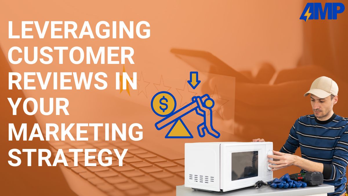 Leveraging Customer Reviews in Your Marketing Strategy