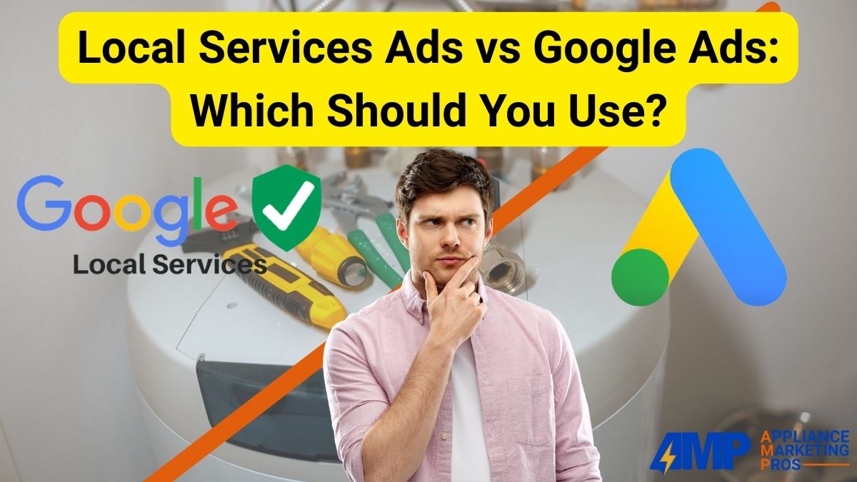 Local Services Ads vs Google Ads: Which Should You Use
