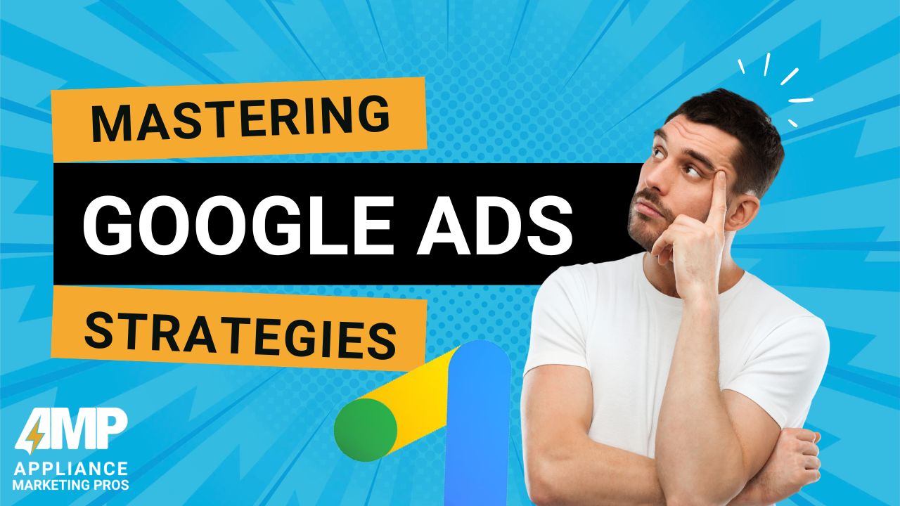 Mastering Google Ads to Drive Better Leads