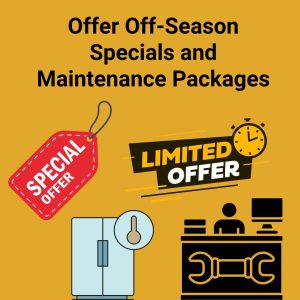 Offer Off-Season Specials and Maintenance Packages