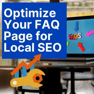 Optimize Your FAQ Page for Local SEO