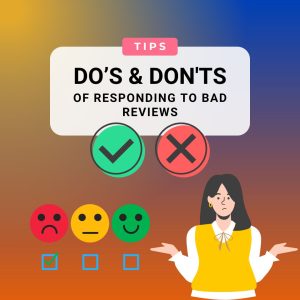 The Do&rsquo;s and Don&rsquo;ts of Responding to Bad Reviews