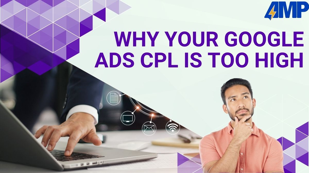 Why Your Google Ads CPL Is Too High Why Your Google Ads CPL Is Too High