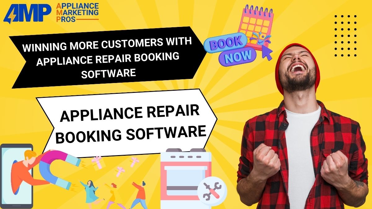 Winning More Customers With Appliance Repair Booking Software